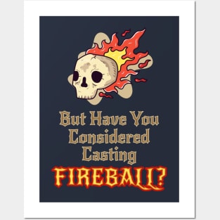 Have you Considered...Fireball? Posters and Art